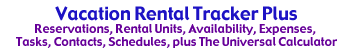 Vacation Rental Tracker Plus helps owners and managers keep track of their units, reservations, expenses and income.