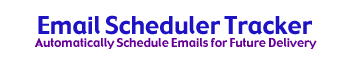 Email Scheduler Tracker - Automatically Schedule Emails for Future Delivery.