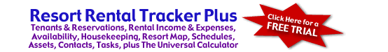 Resort Rental Tracker Plus is tenant and reservation software that helps rental managers keep track of their units, guests, schedules, expenses and income.