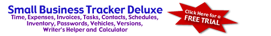 Small Business Tracker Deluxe allows self-employed professionals, or small businesses, to keep track of their time, expense, contacts, schedules, invoices and even inventory.